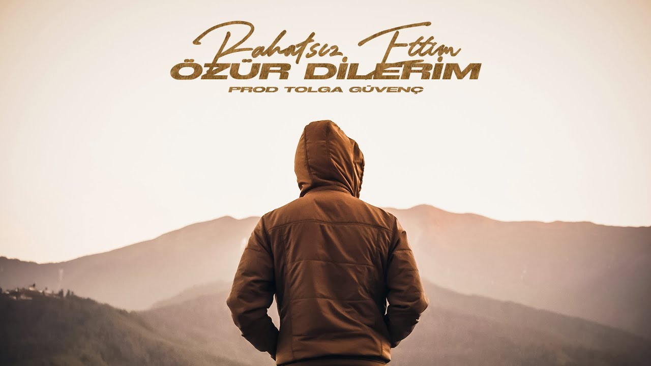 Rahatsız Ettim, Özür Dilerim - Prod. Tolga Güvenç