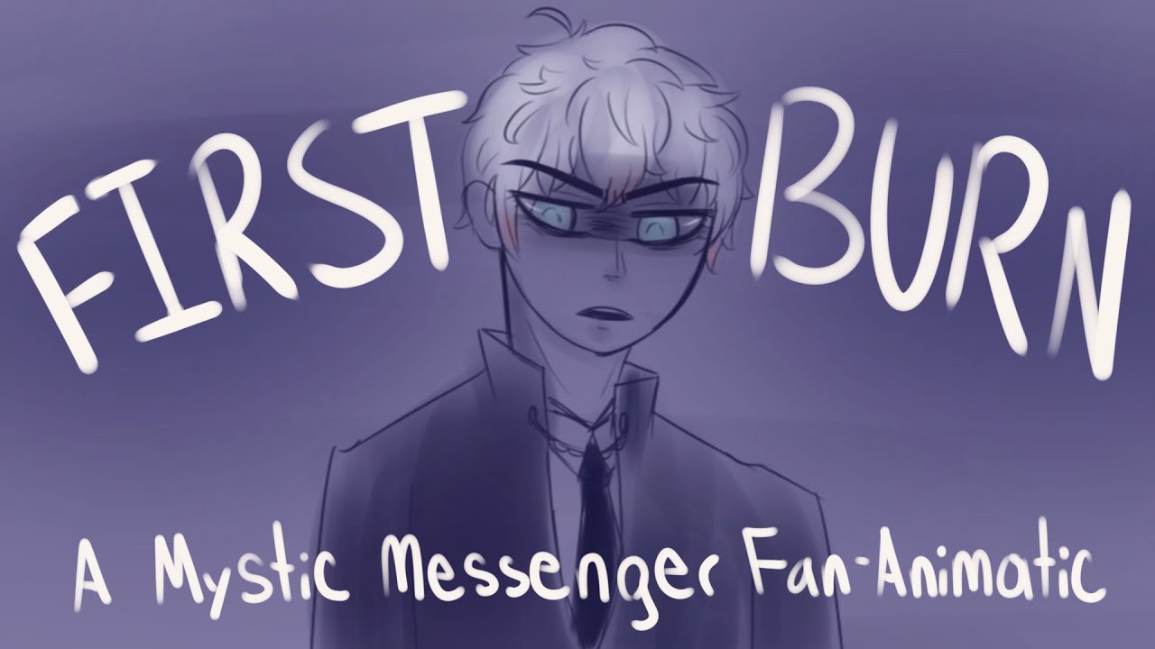 Mystic Messenger | FIRST BURN | Unfinished Animatic