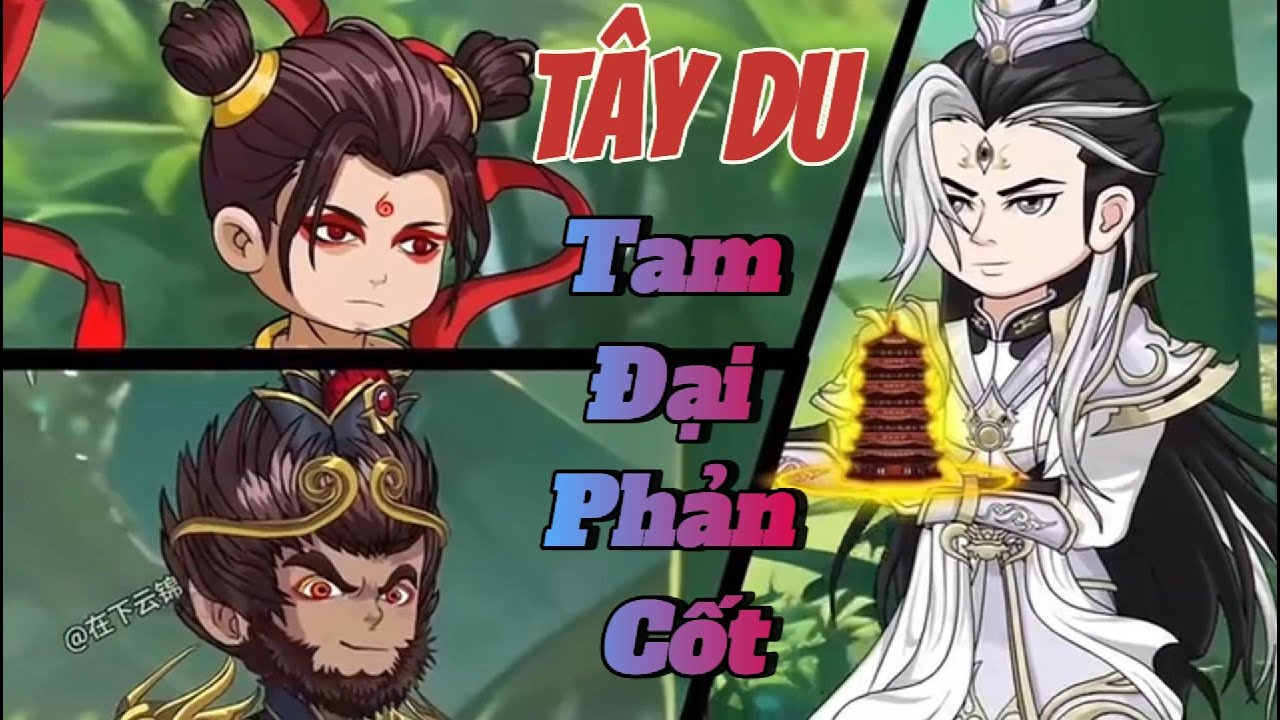 Tập 1-31 | Tây Du Tam Đại Phản Cốt | Lương Tiêu Đi Sub