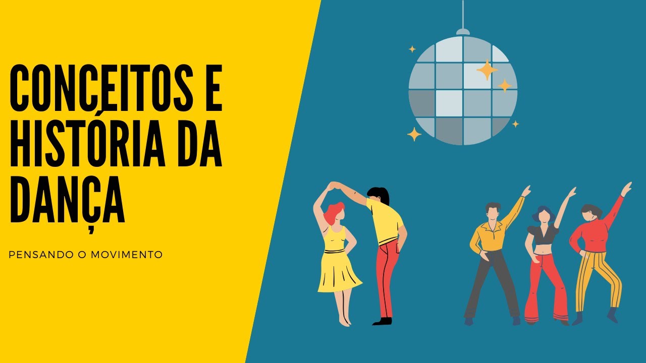 Conceitos e História da Dança