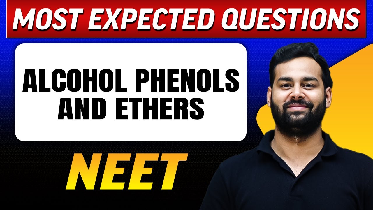 ALCOHOL, PHENOLS AND ETHERS : Most Expected Questions in 1 Shot | NEET