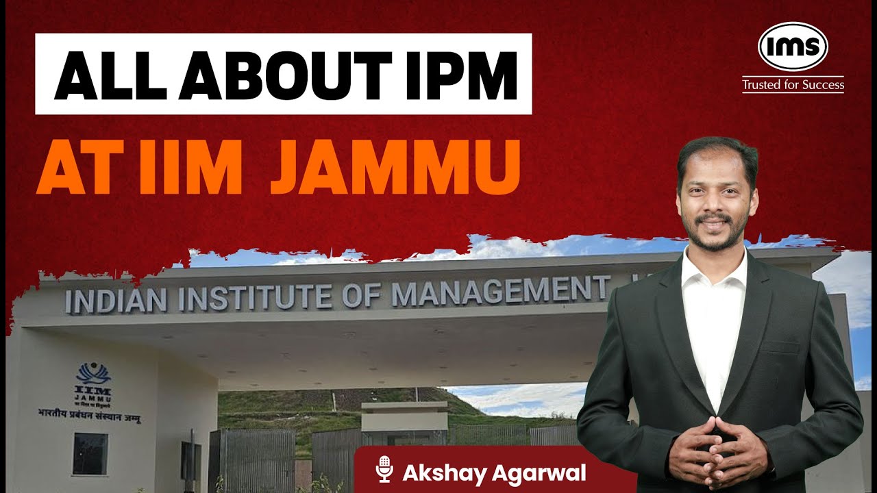 All about IPM at IIM Jammu  | Cutoff, Fees, Placements | Akshay Agarwal