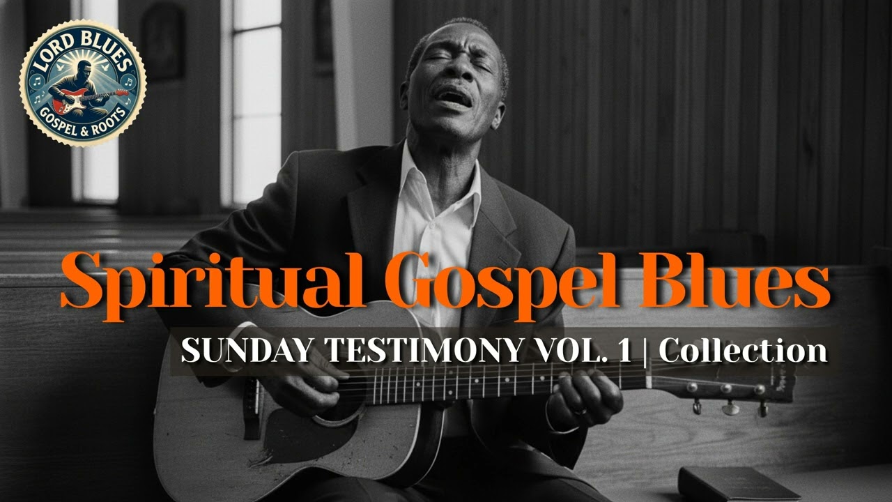 Sunday Testimony Vol. 1 ⛪  |  Spiritual Gospel Blues Collection