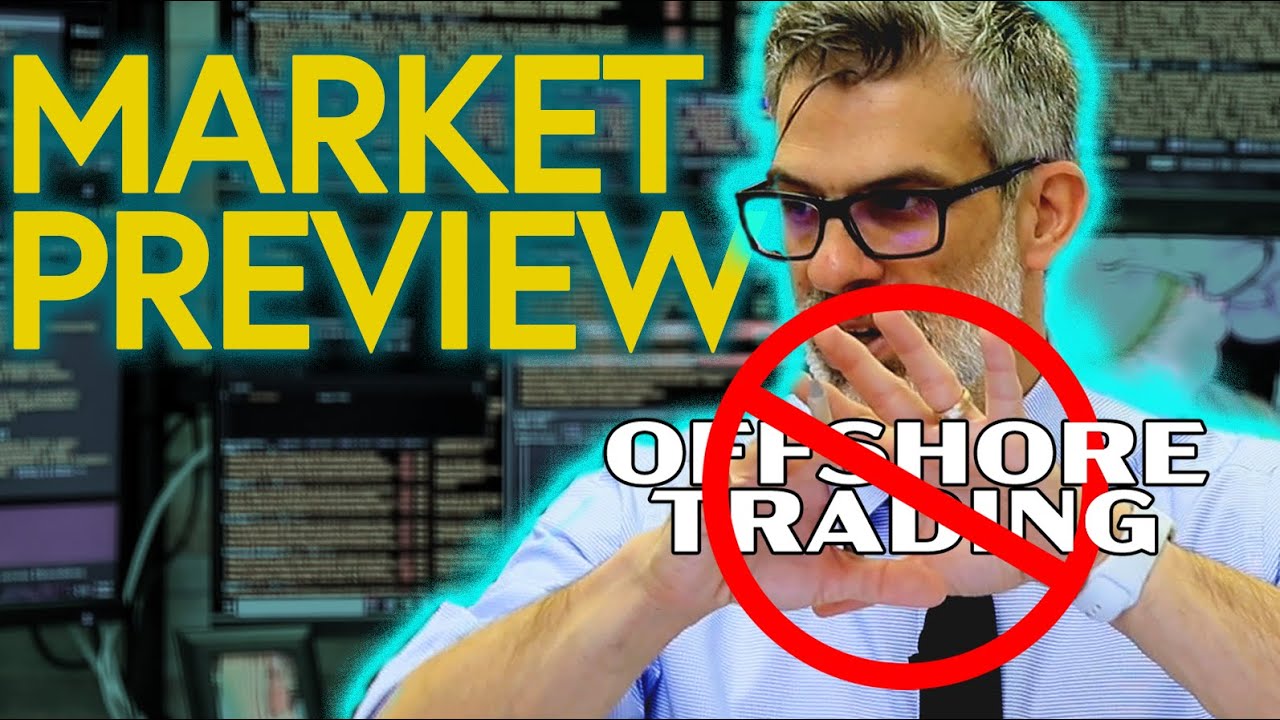 Market Preview - Offshore Trading???