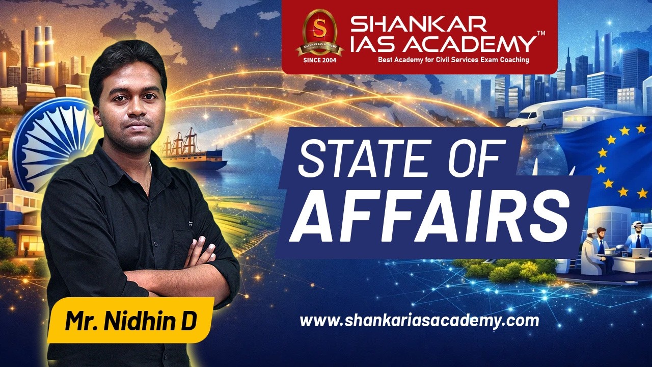 India–EU Free Trade Agreement Explained | State of Affairs | Shankar IAS Academy | UPSC | Mains 2026