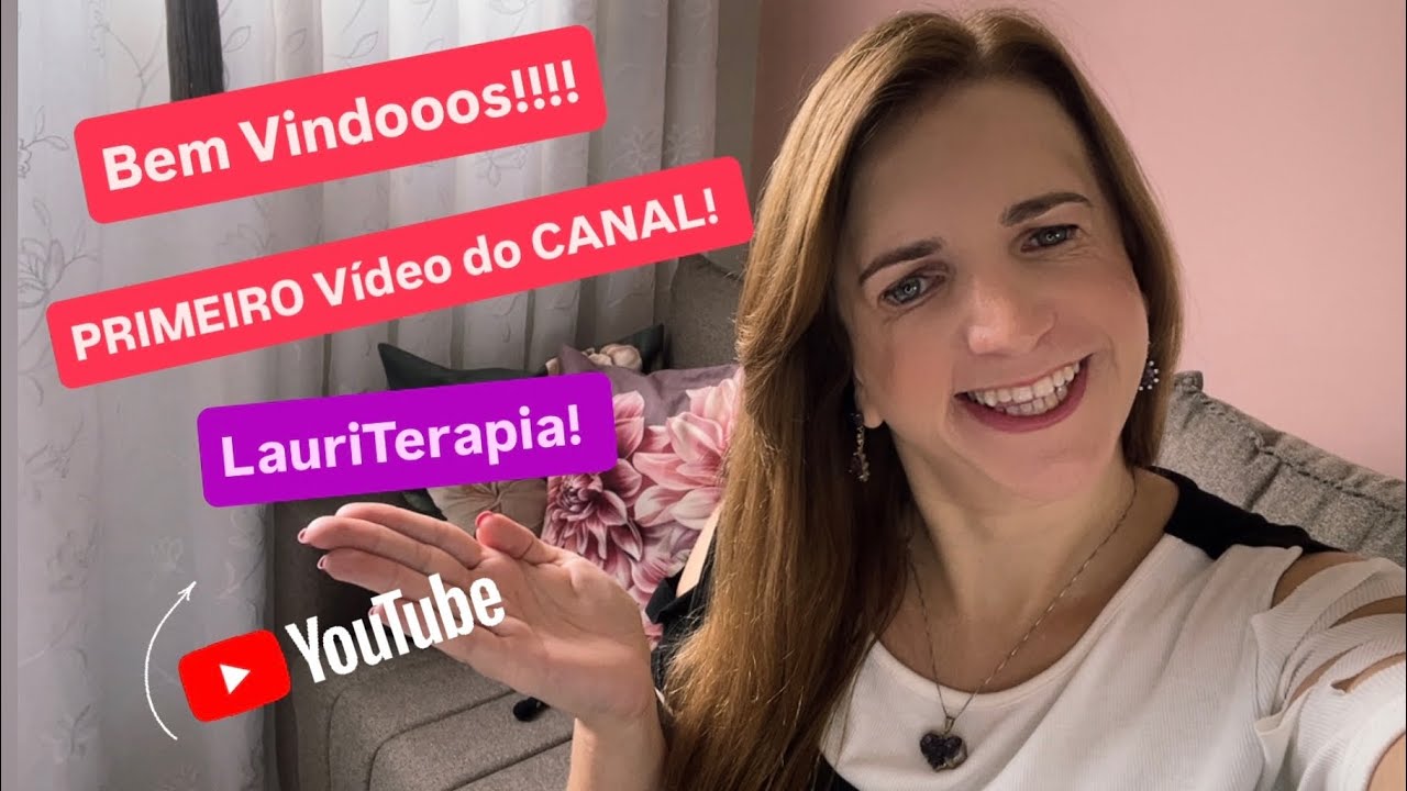 Bem Vindos ao Primeiro Vídeo do Canal ! LauriTerapia! 