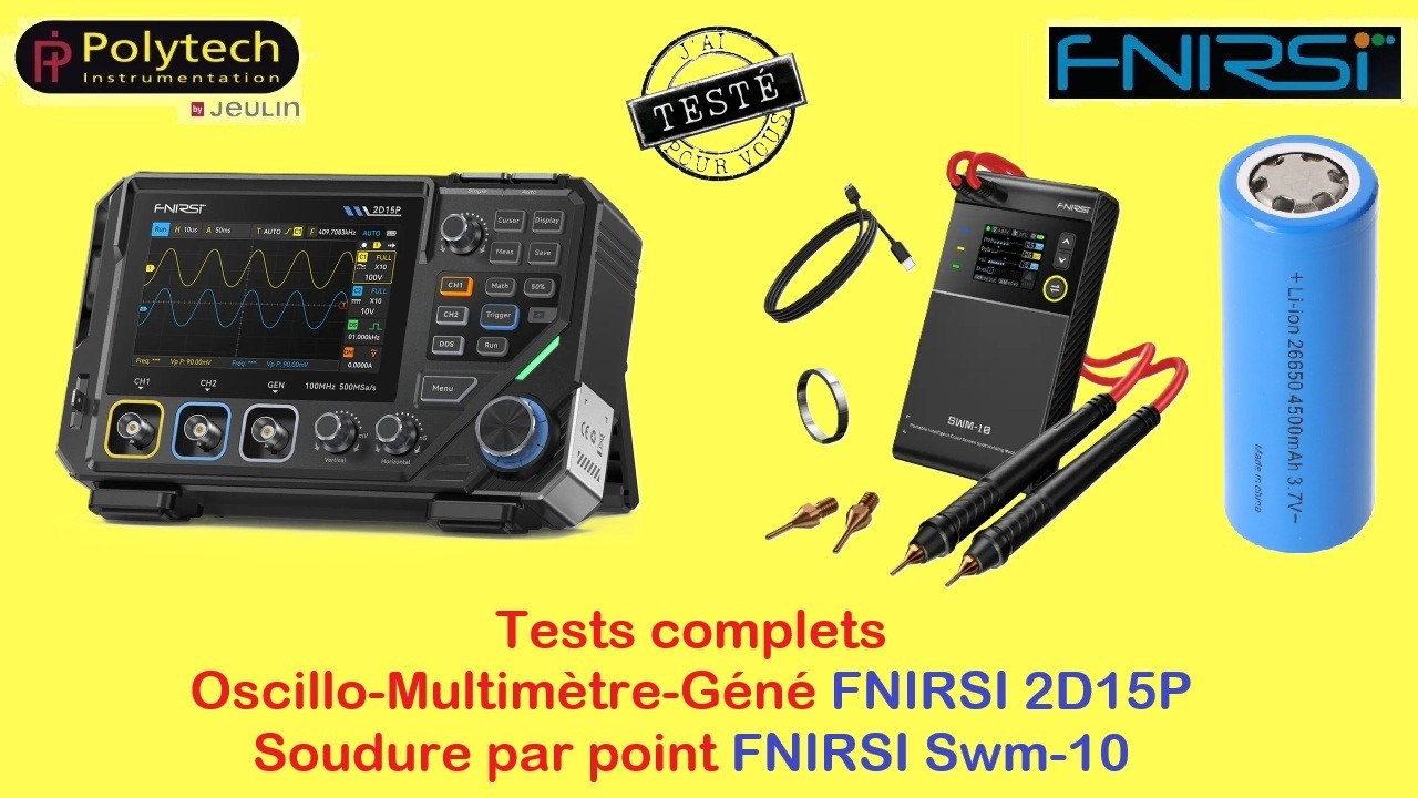 Cyrob : Test de 2 produits FNIRSI distribués en France par Polytech:  2D15P et SWM-10