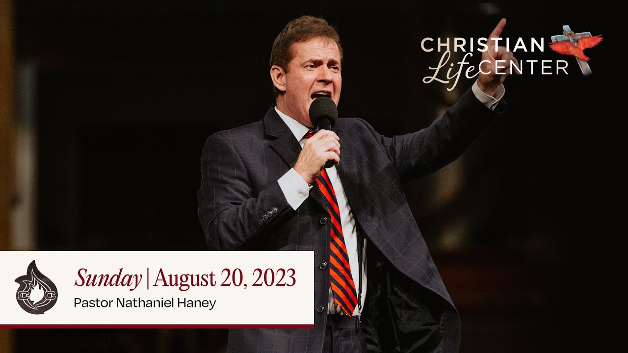 Sunday AM - Pastor Nathaniel Haney - August 20, 2023