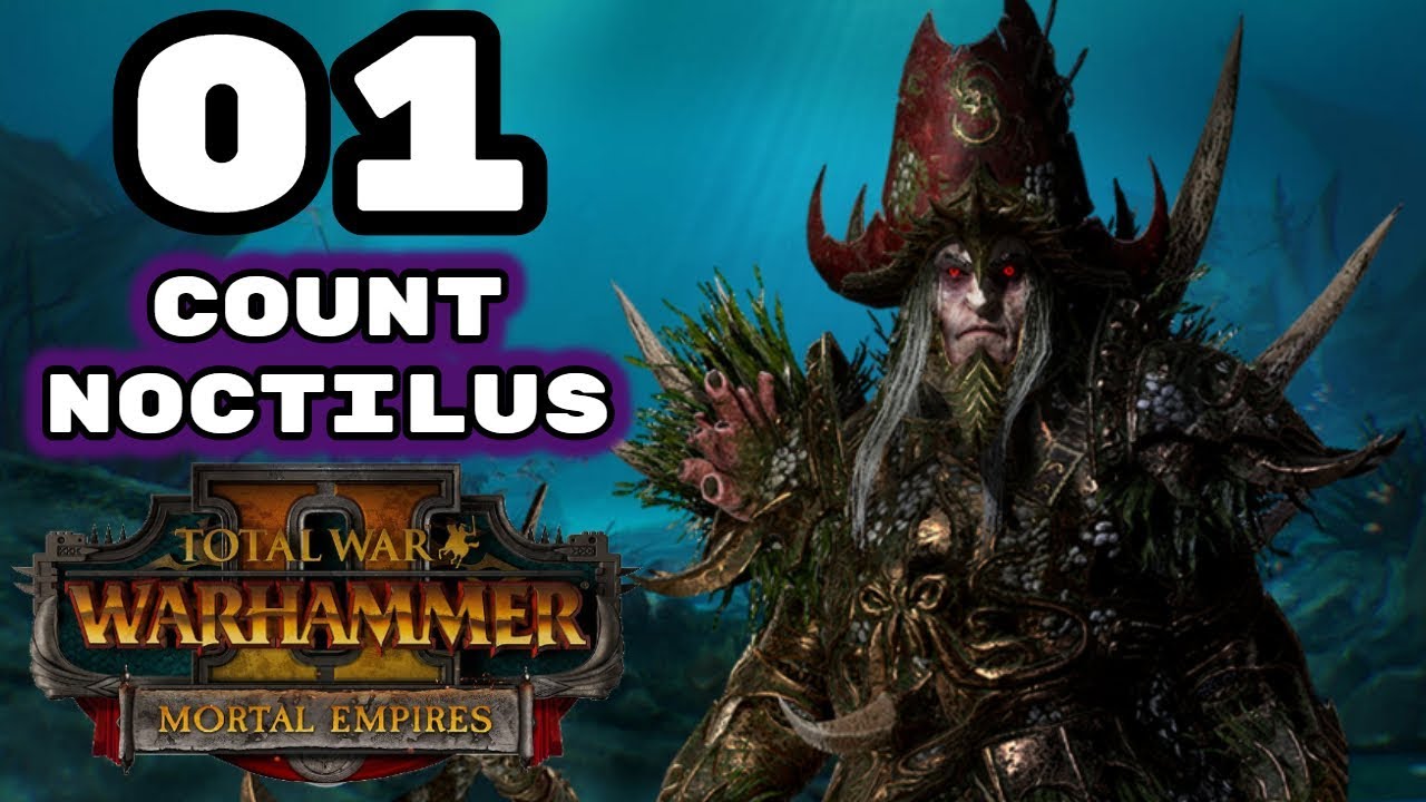 Total War: Warhammer 2 - Count Noctilus - Mortal Empires Campaign - Episode 1
