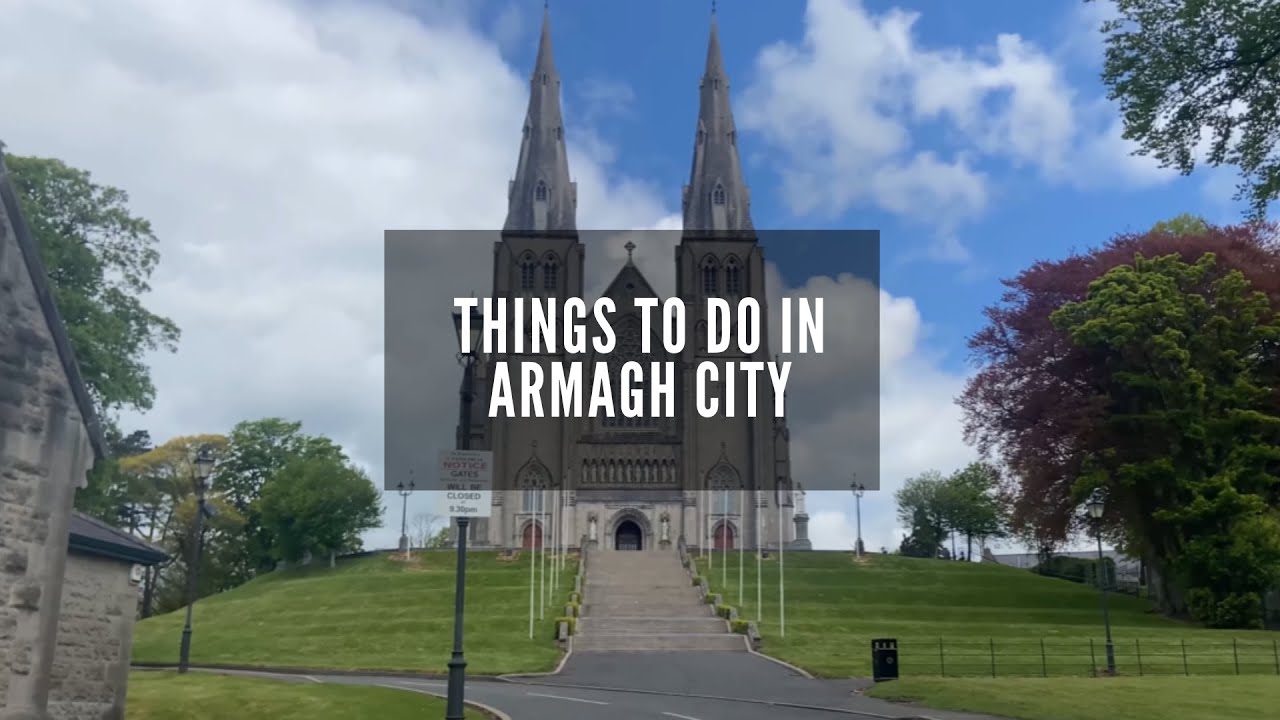 Things to Do In Armagh City - County Armagh Northern Ireland - Things to Do in Northern Ireland