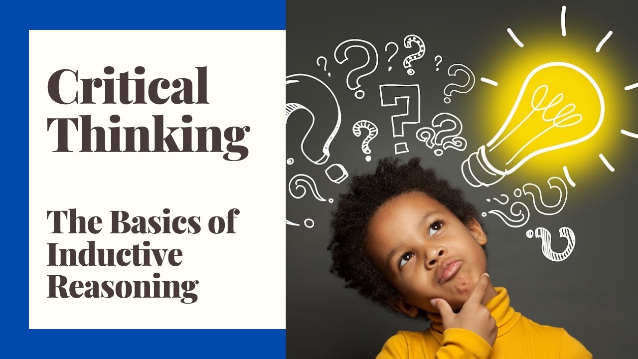 Critical Thinking - Episode 18 - The Basics of Inductive Reasoning