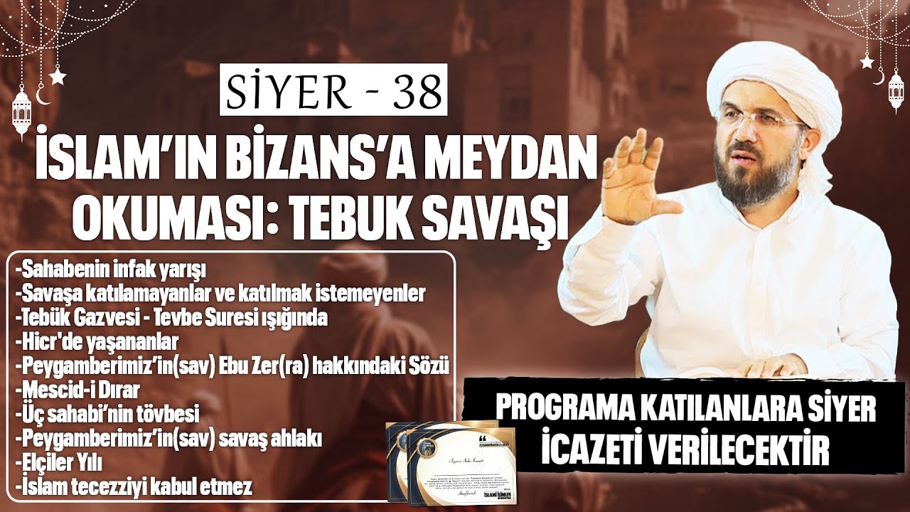 İslam&rsquo;ın Bizans&rsquo;a Meydan Okuması: TEBUK SAVAŞI | Peygamberimiz'in Hayatı - 38 l İhsan Şenocak