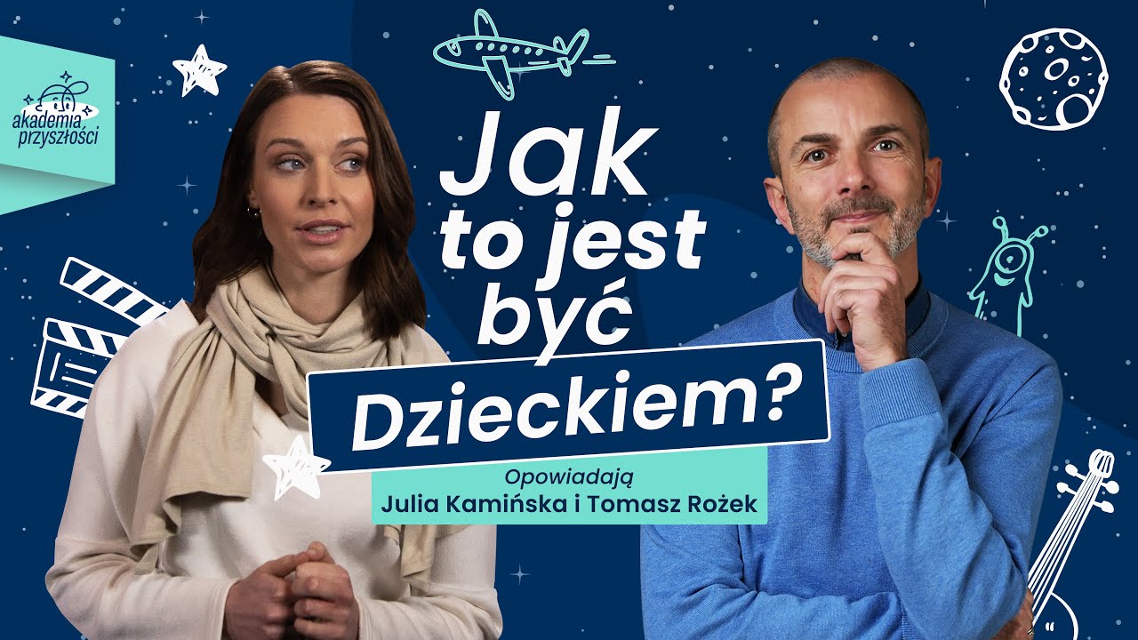 Jak to jest być Dzieckiem? Opowiadają Julia Kamińska i Tomasz Rożek 💙