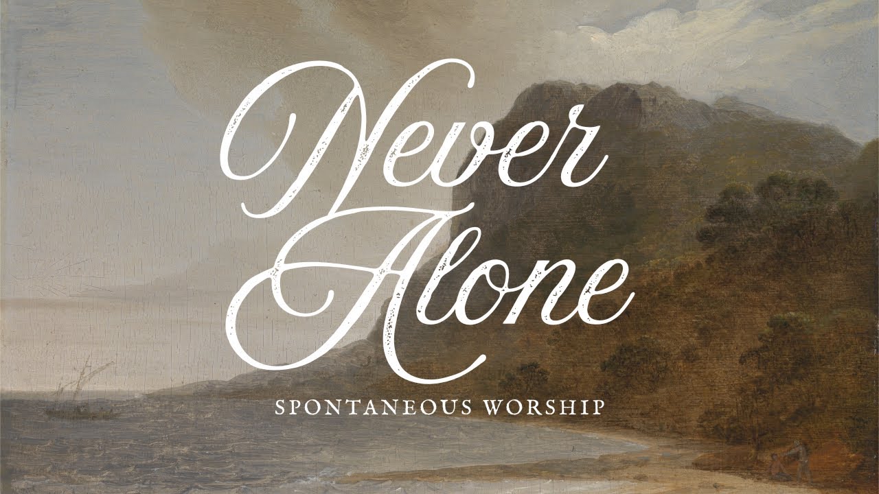 Never Alone | Worship Set 010