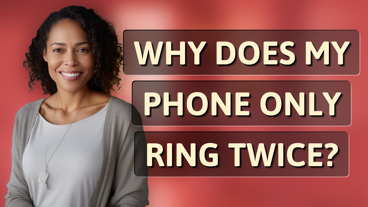 Why does my phone only ring twice?