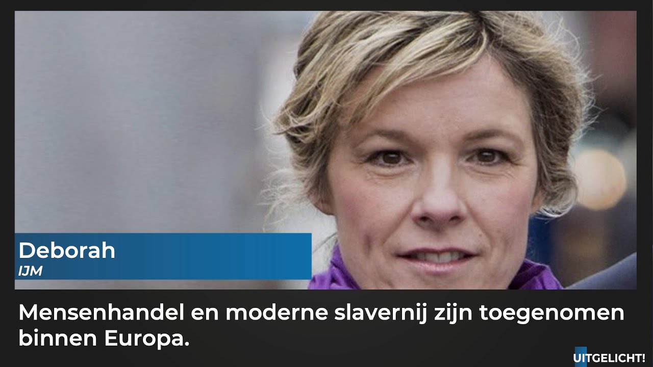 Uitgelicht! 14 februari 2023 - Deborah (IJM) over toename mensenhandel in Europa