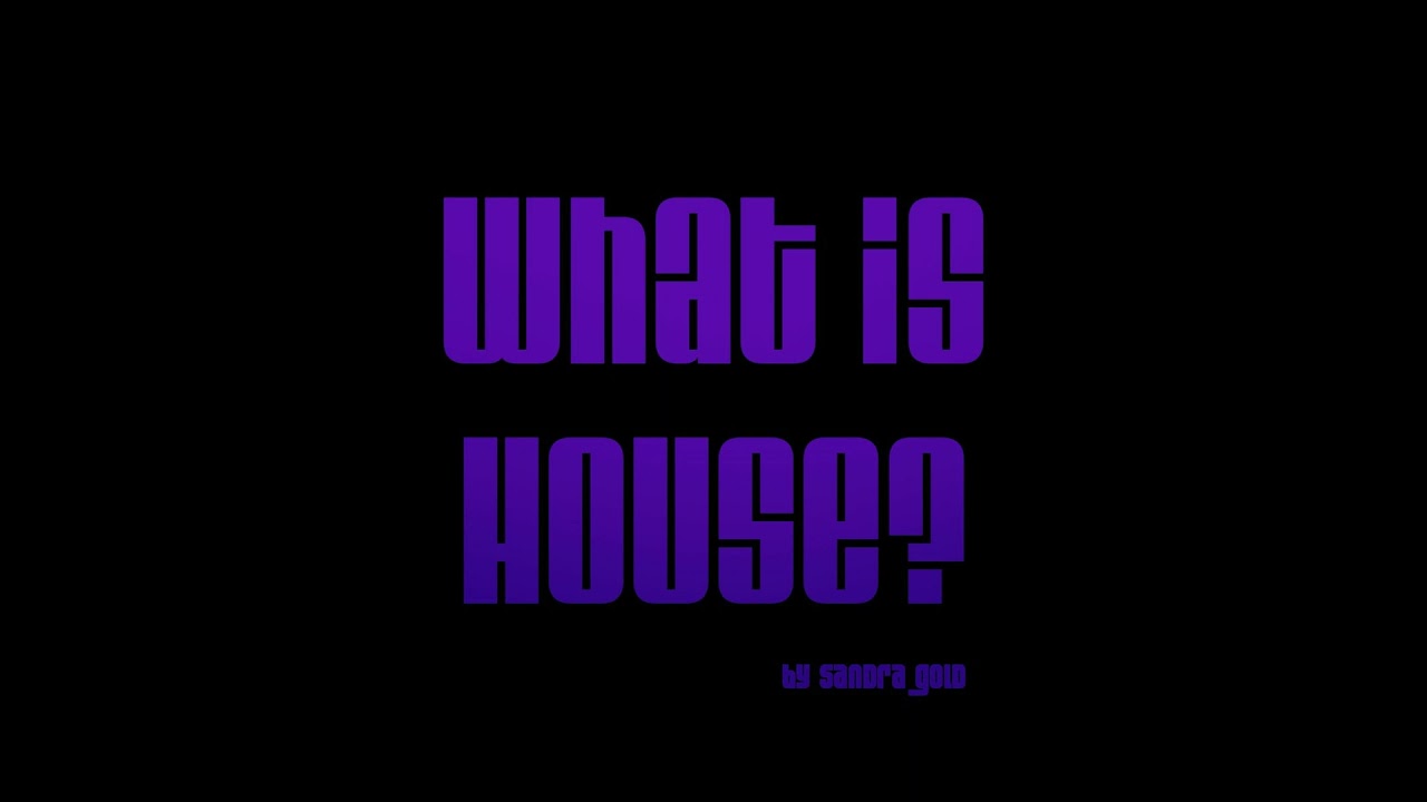 What is House? by Sandra Gold