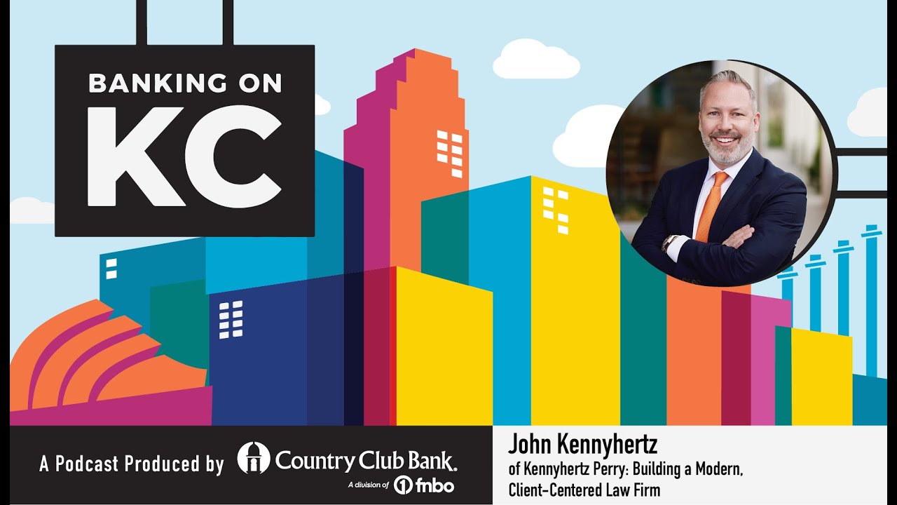 Banking on KC: John Kennyhertz of Kennyhertz Perry Attorneys at Law