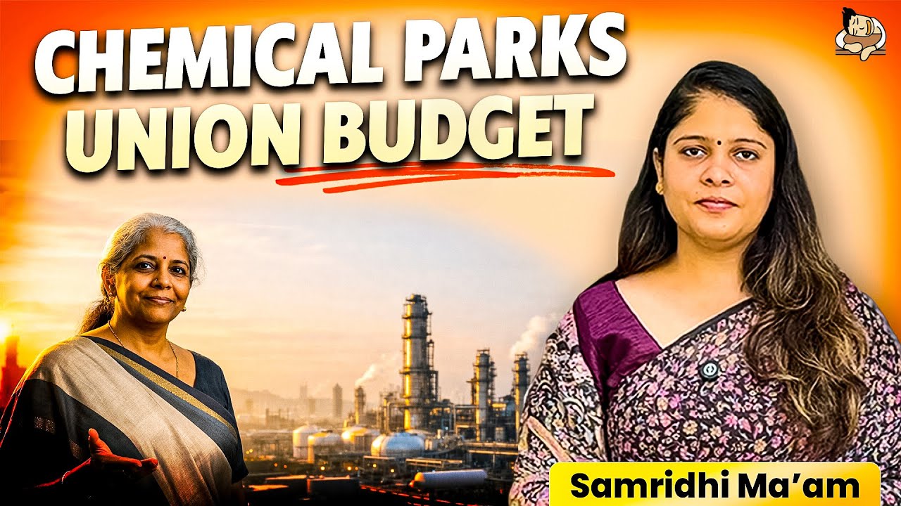 Indian Economy | Chemical Parks in Union Budget Explained | Chemical Industry, CCUS, Bulk Drug Parks