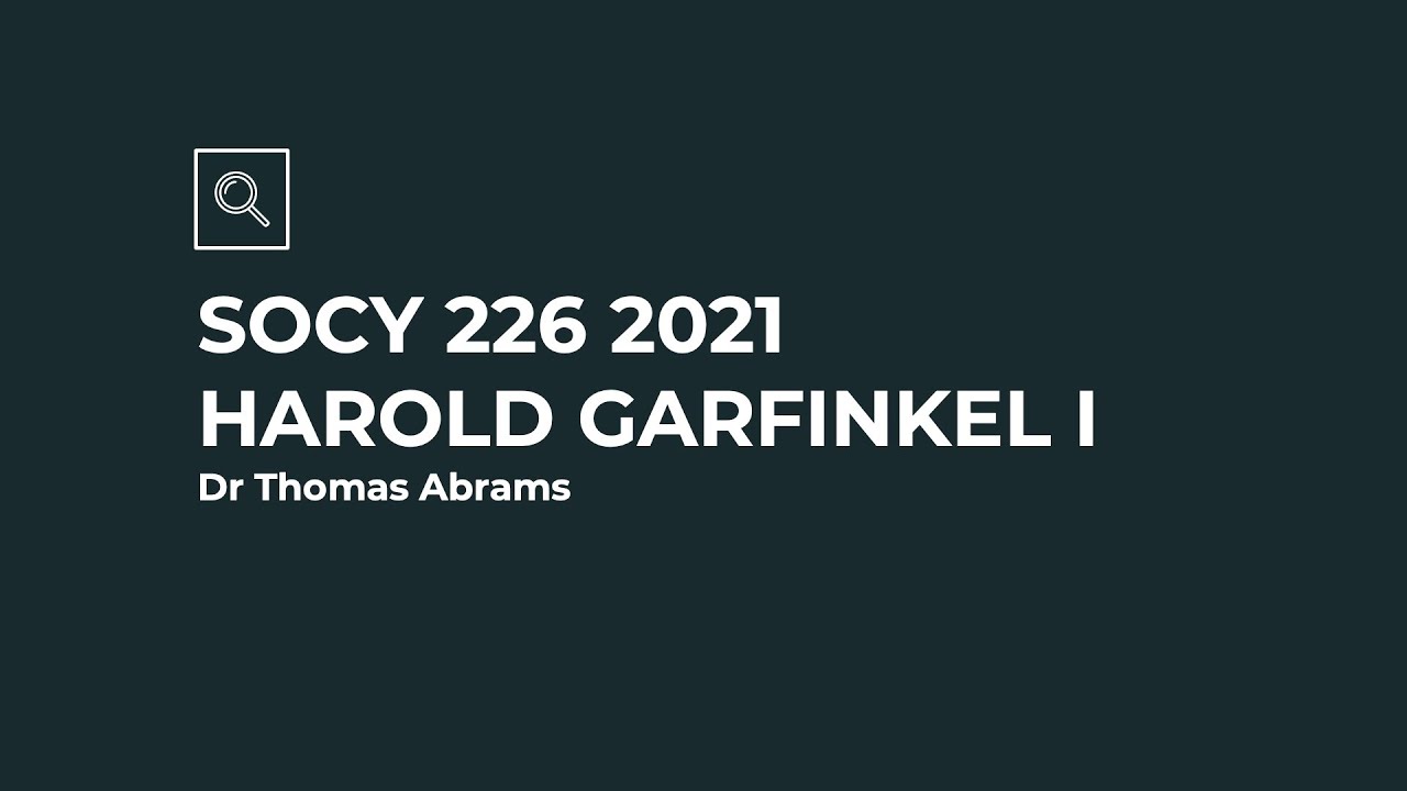 SOCY 226 2021 Garfinkel I