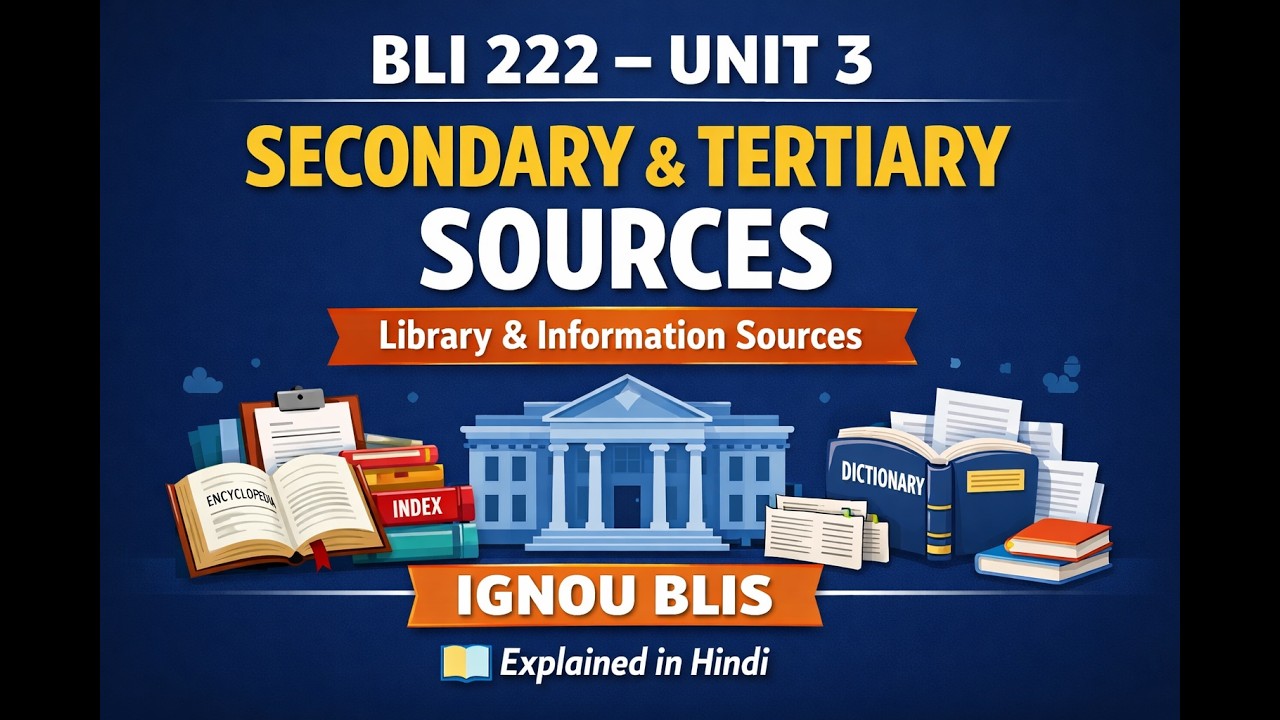 BLI 222 Unit 3 Secondary and Tertiary Sources | Library & Information Sources |  BLIS |In Hindi
