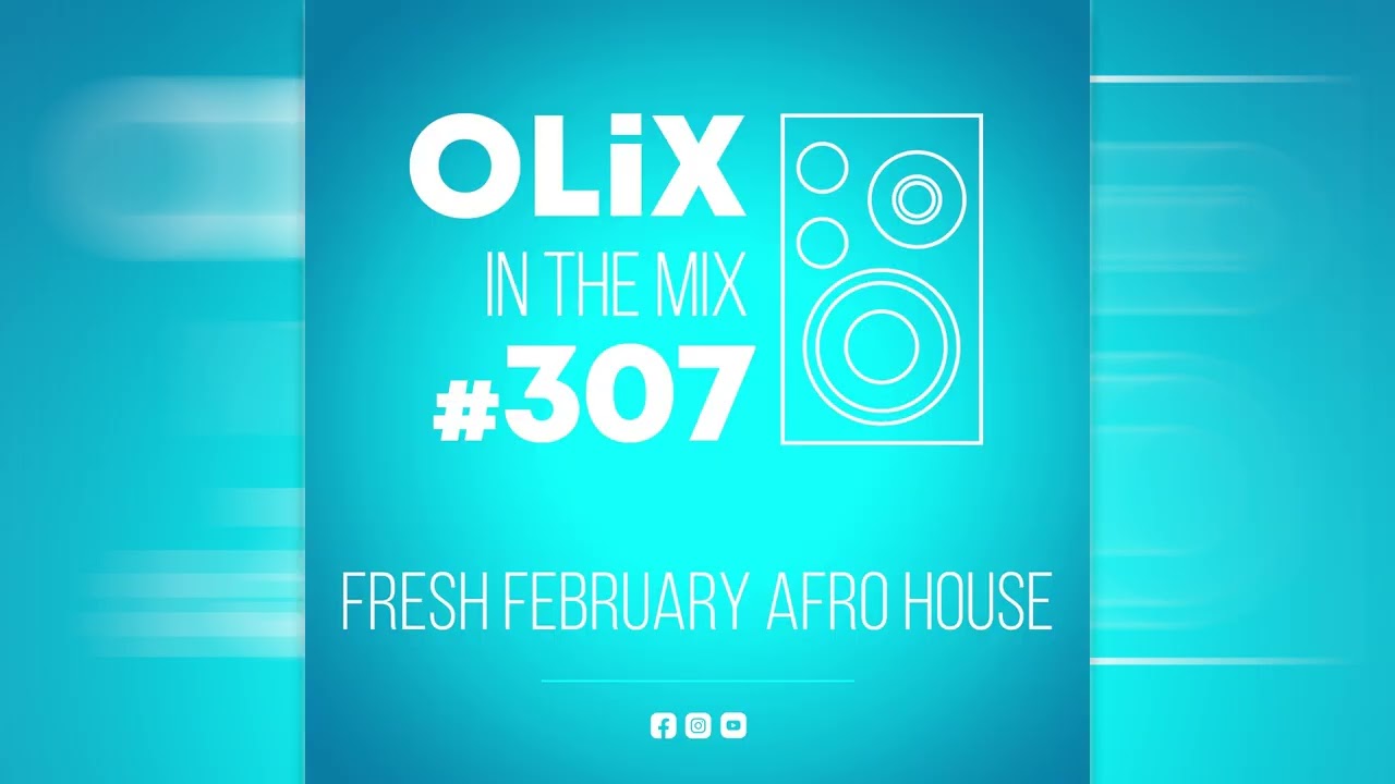 Fresh February Afro House // OLiX in the Mix no. 307