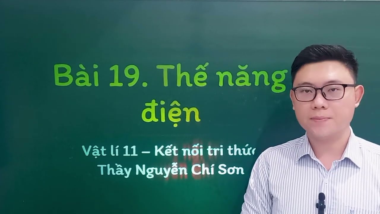 Vật lý lớp 11 - Bài 19: Thế năng điện - Kết nối tri thức