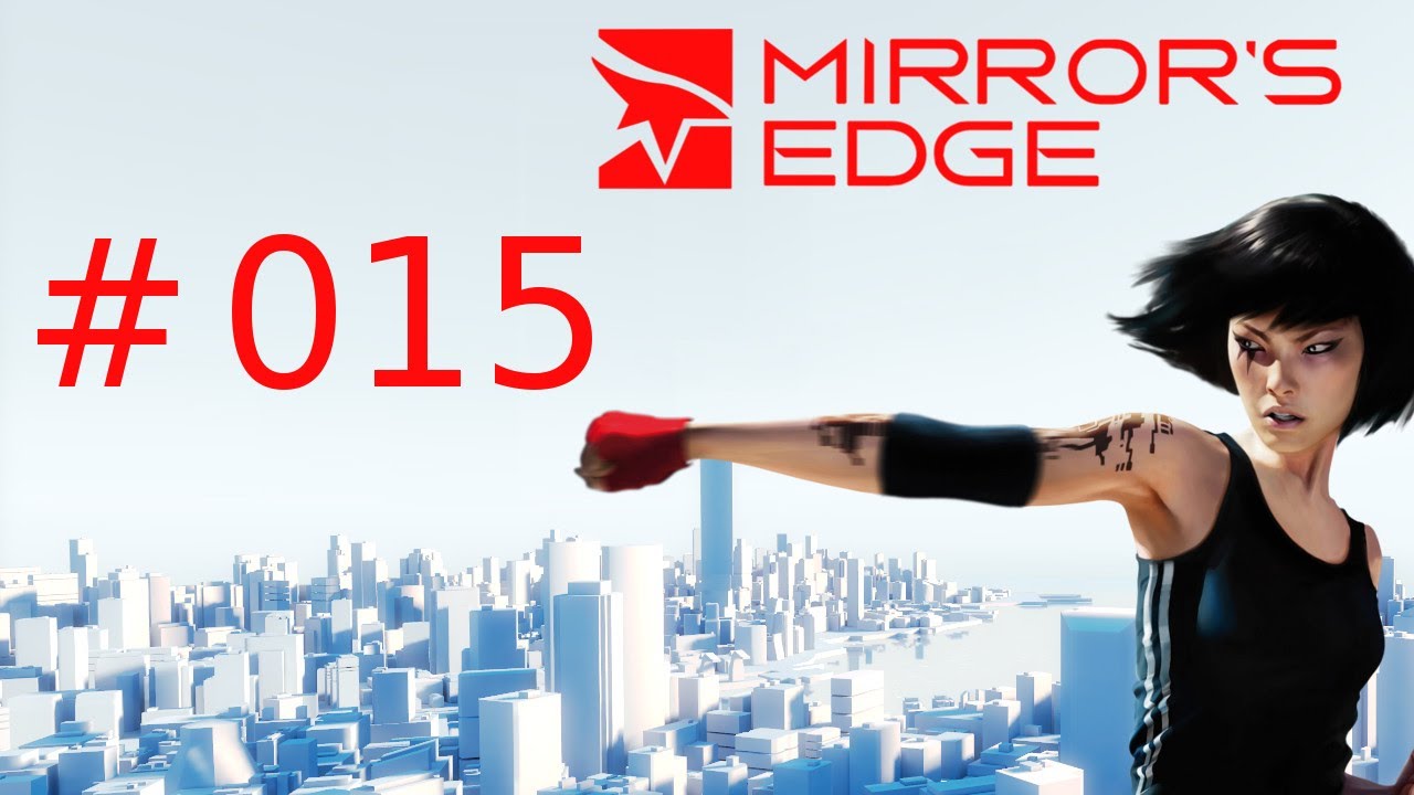 Live Kommentiert - Mirror's Edge #15 [Benji] Bisschen viel Tequila