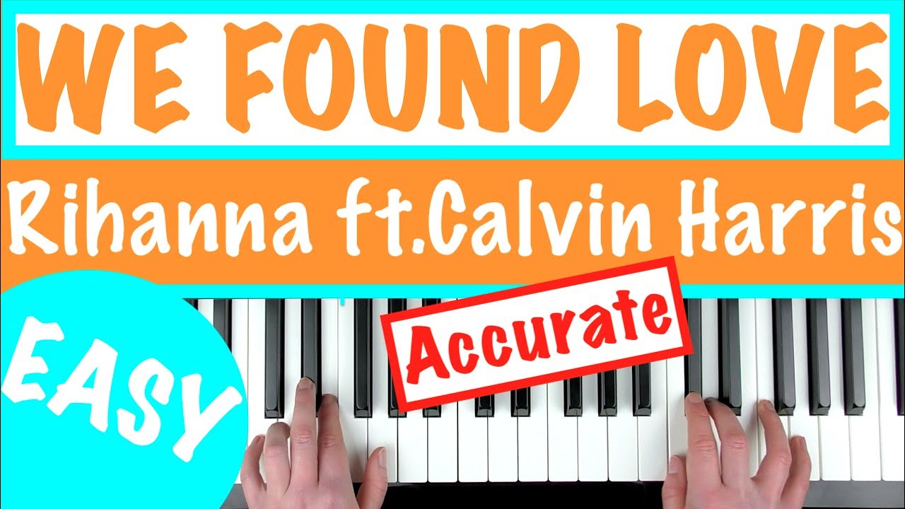 How to play WE FOUND LOVE - Rihanna ft. Calvin Harris EASY Piano Tutorial