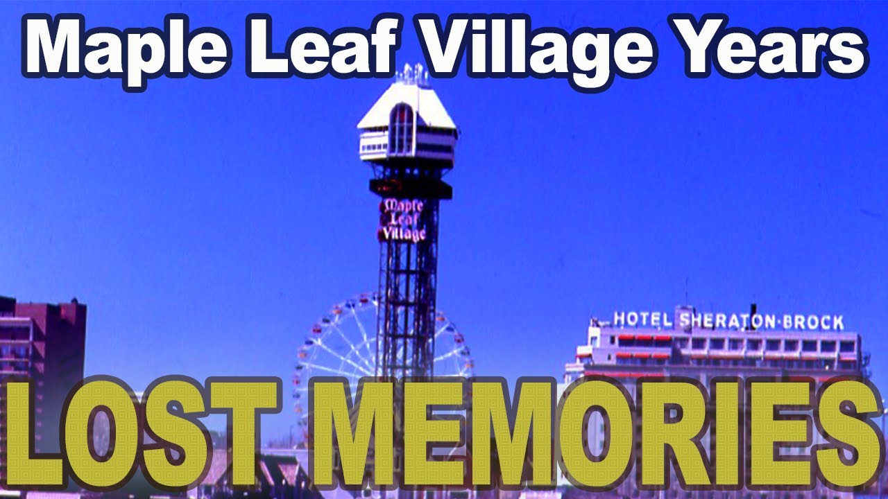 Lost Memories- Maple Leaf Village Niagara Falls