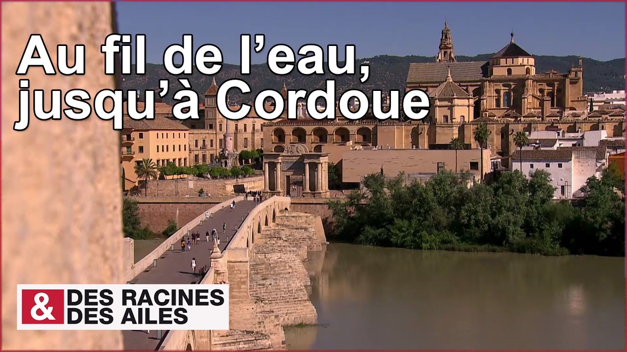 Au fil de l'eau, jusqu'à Cordoue - reportage complet