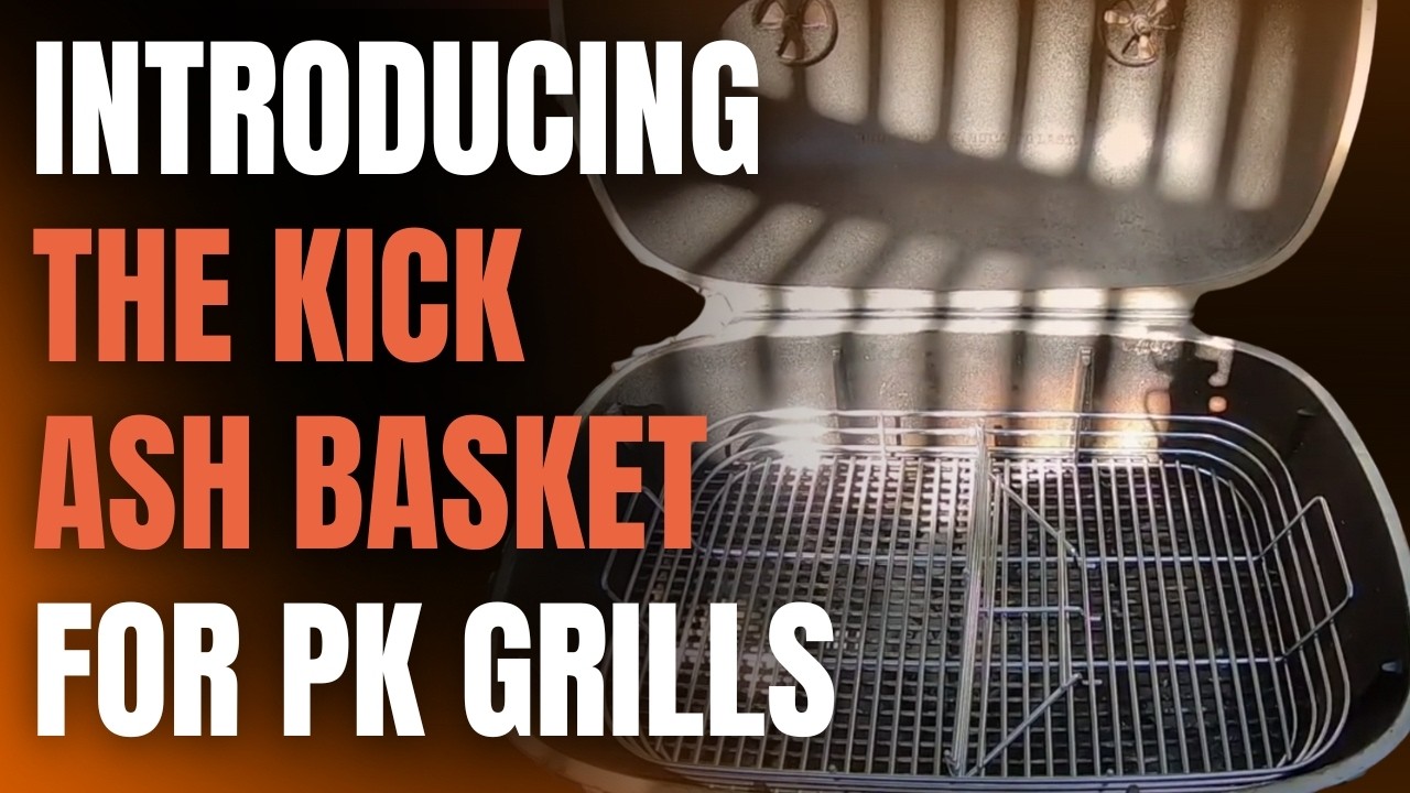 Introducing the Kick Ash Basket for PK Grills