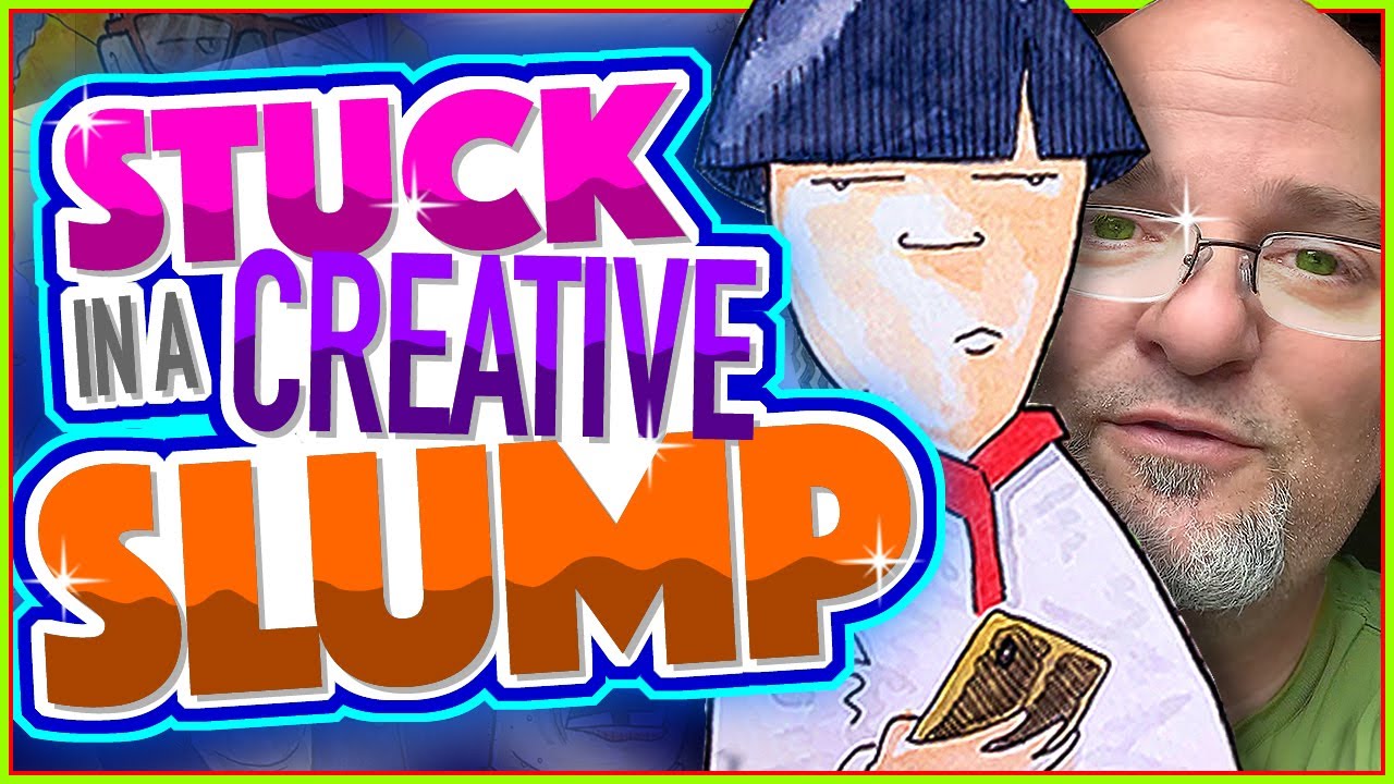 Stuck in a CREATIVE SLUMP   |   #creativeslump