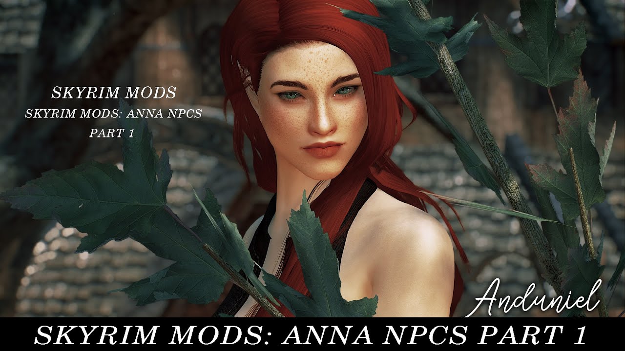 Skyrim|| Skyrim Mods || Best Skyrim Mods 2021 || Skyrim Mods: Anna NPCs Part 1