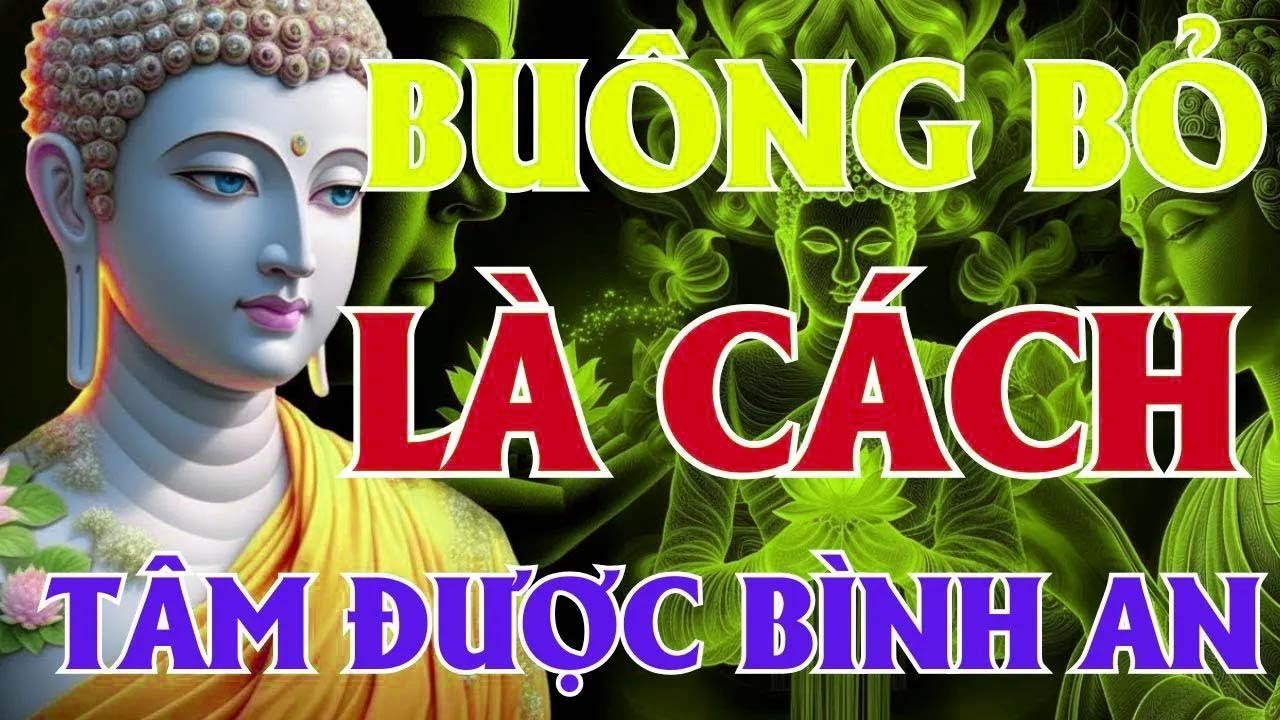 Buông Bỏ Gánh Nặng Trong Tâm   Nghe Mỗi Đêm Để Sống An Nhiên, Hạnh Phúc   Lời Phật Dạy