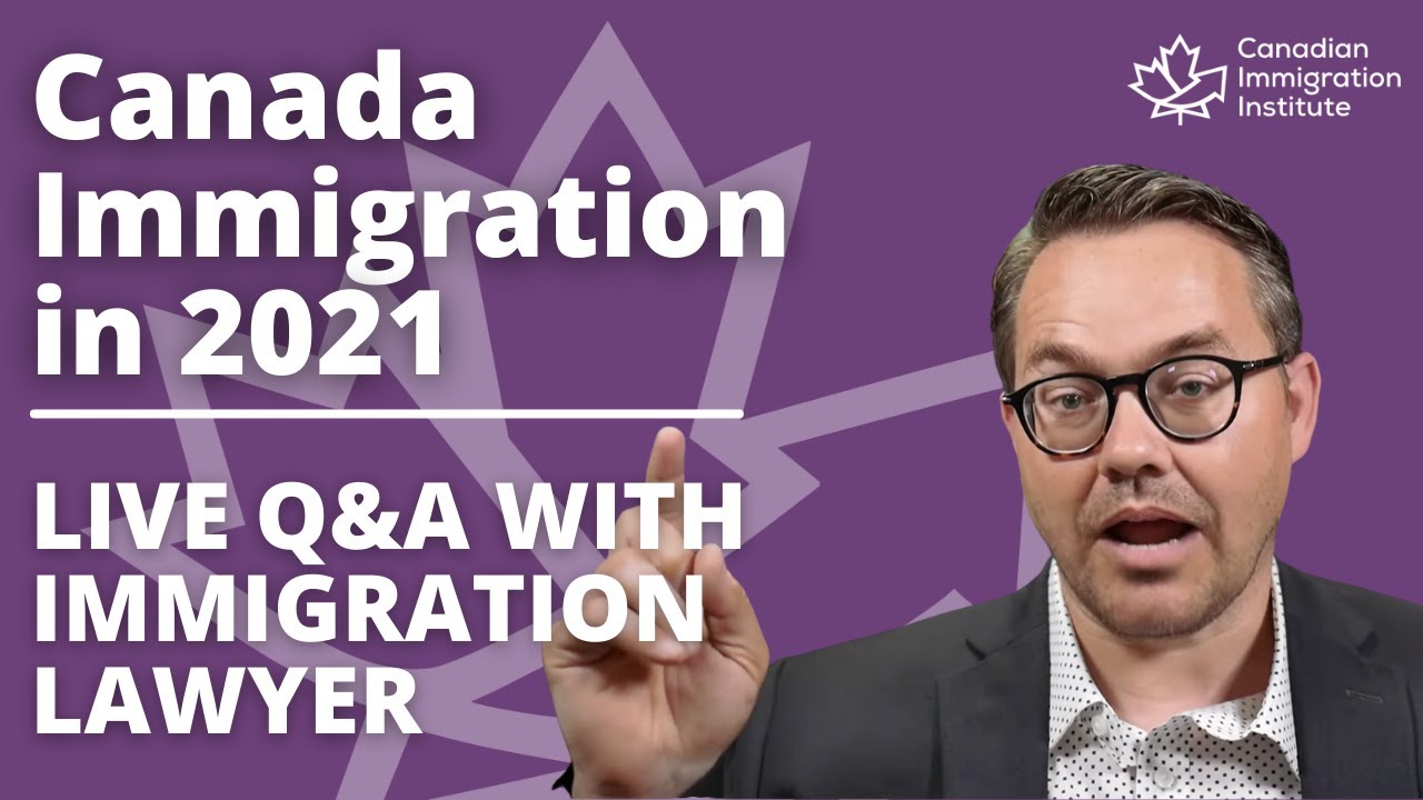 Canada Immigration 2021 - Live Q&A