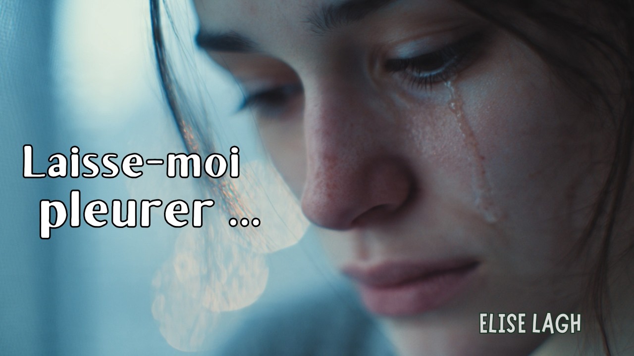 Pouvez-vous écouter cette chanson  sans verser une larme? - Laisse-moi pleurer 