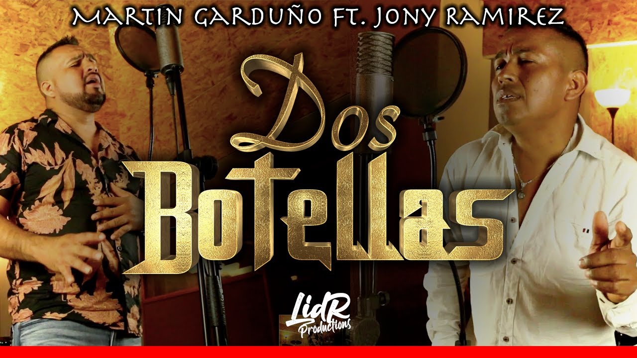 Martin Garduño Ft. Jony Ramirez-Dos Botellas