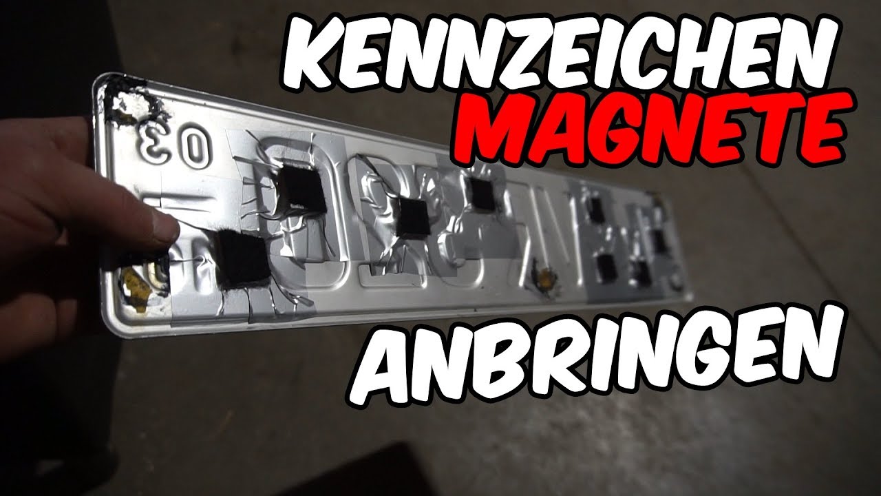 MAGNETE F&Uuml;R KENNZEICHEN ANBRINGEN / MONTIEREN TUTORIAL