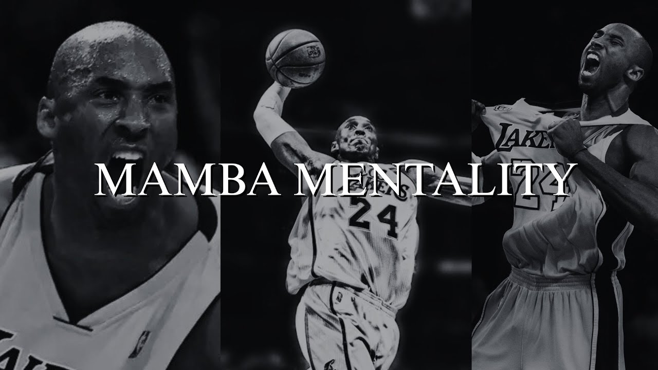 MAMBA MENTALITY - How Kobe Bryant's Mindset Made Him Unstoppable