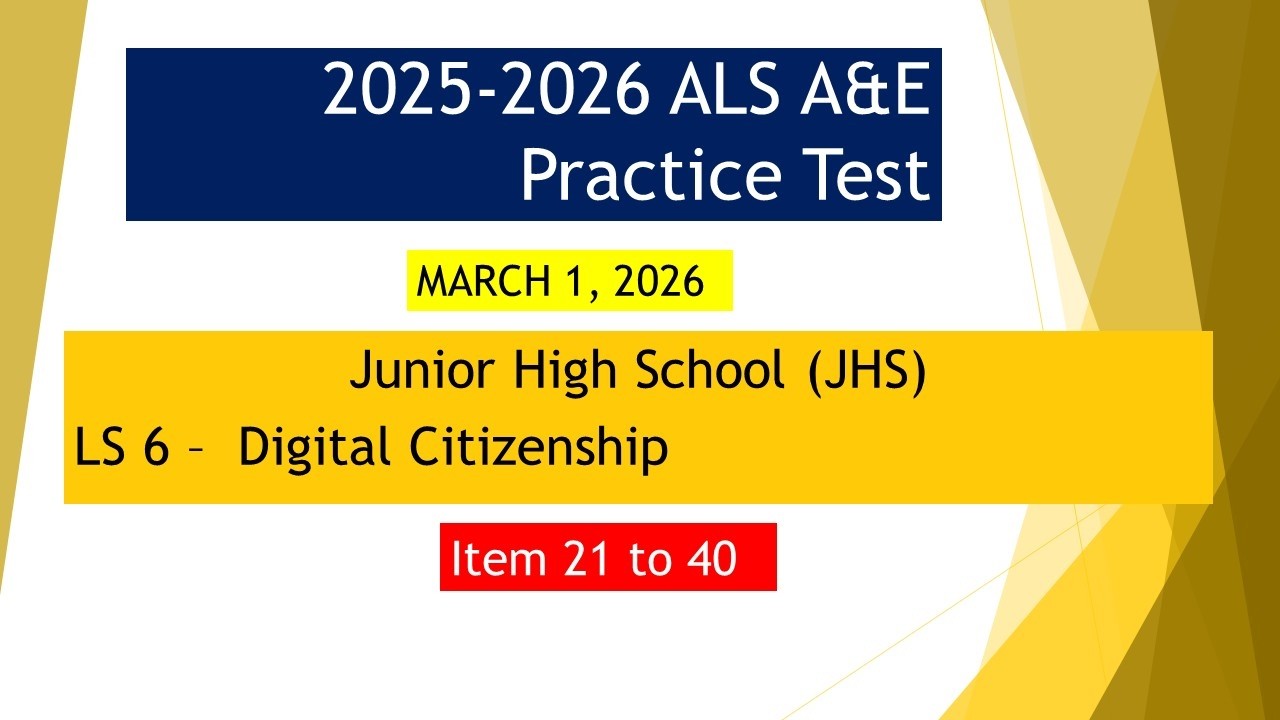 Video 288  - 2025 2026 ALS A&E Practice Test  - Digital Citizenship  - JHS = 21 to 40