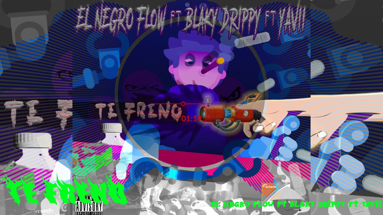 El Negro Flow ft Blacky Drippy ft Yavii - Te Freno (Visuals by MTinta)