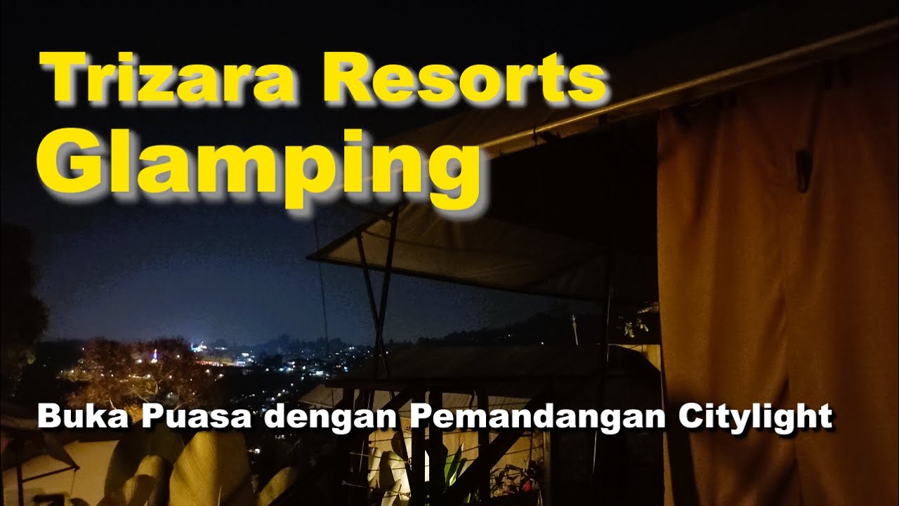 BUKA BERSAMA DI TRIZARA RESORTS GLAMPING || Buka Puasa dengan Pemandangan Citylight Lembang 🎇🎉