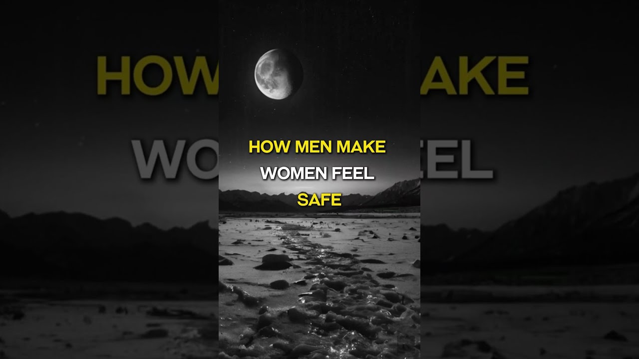 How Men Make Women Feel Safe