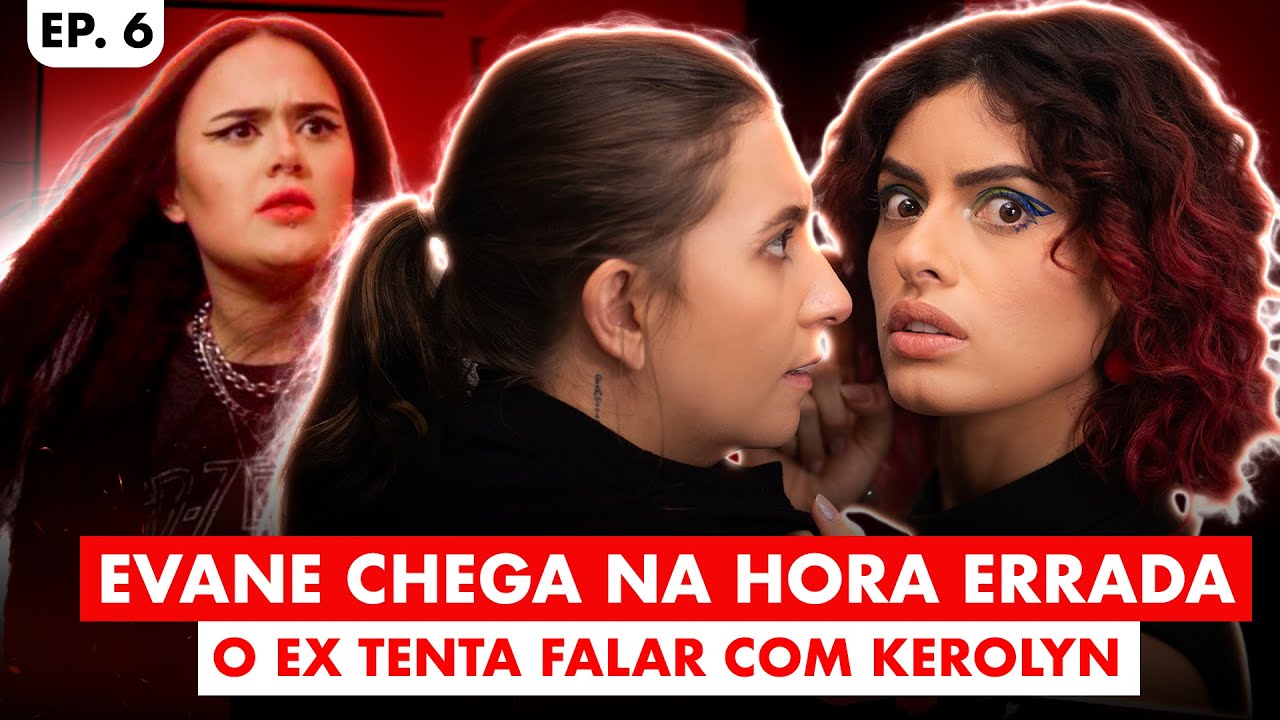 Elas decidem morar juntas e Evane aparece na hora  errada 🏳️‍🌈 | KEROLYN - Ep. 6