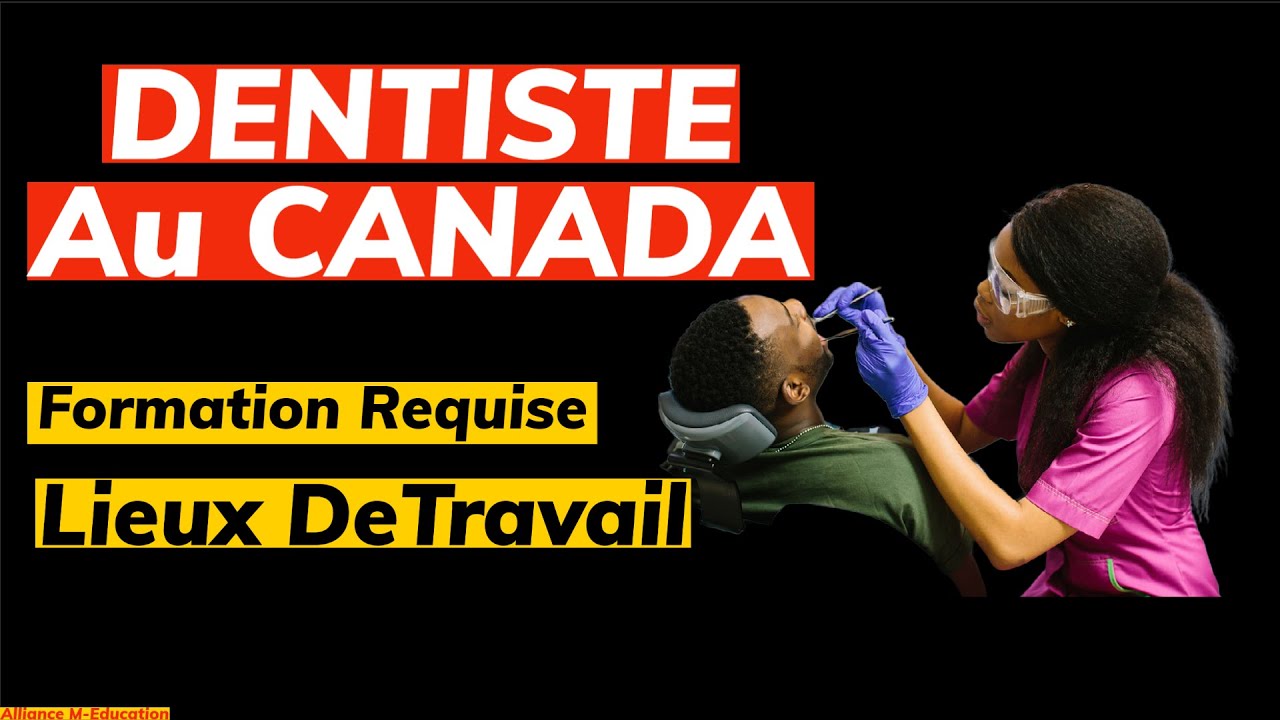 Devenir Un DENTISTE Au CANADA: La Formation Requise