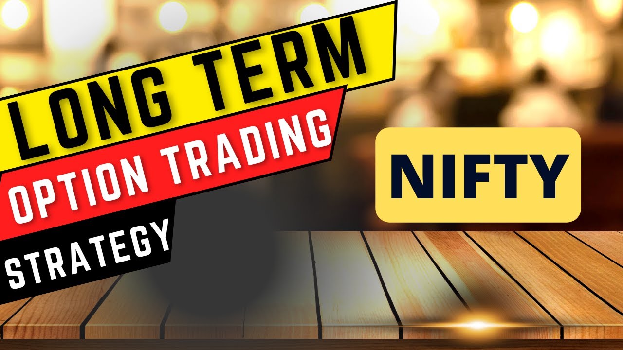 LONG TERM OPTION TRADING STRATEGY  | YEARLY  | NIFTY | OPTION SELLING STRATEGY |