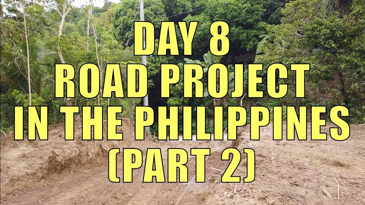 Day 8 Road Project In The Philippines (PART 2)