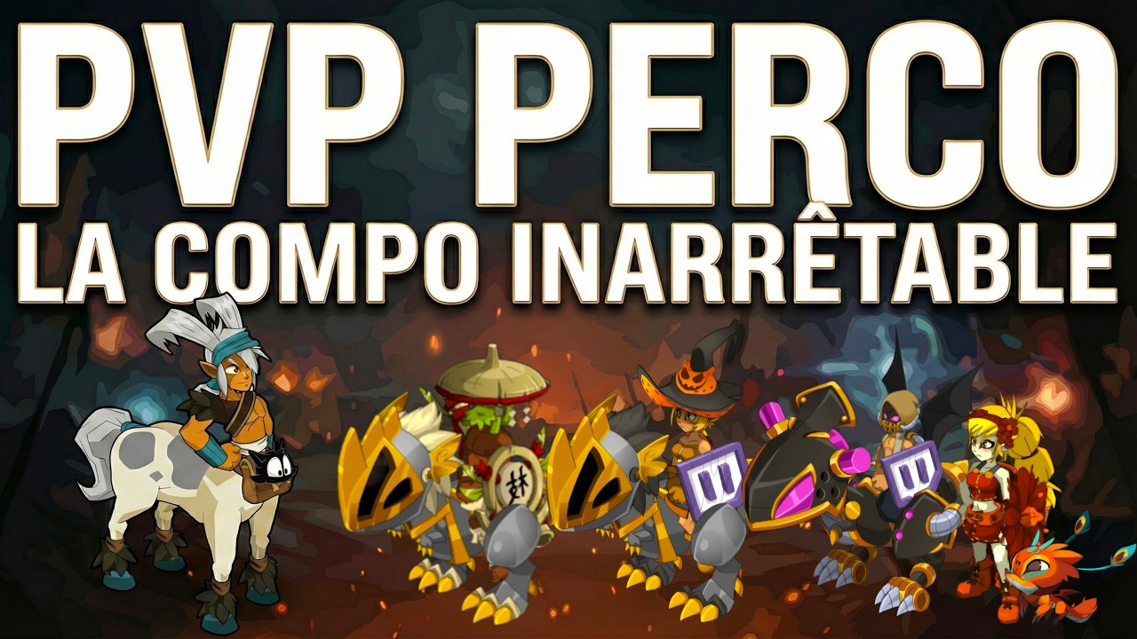 PVP PERCO - LA COMPO INARRETABLE - DOFUS TOUCH 2026