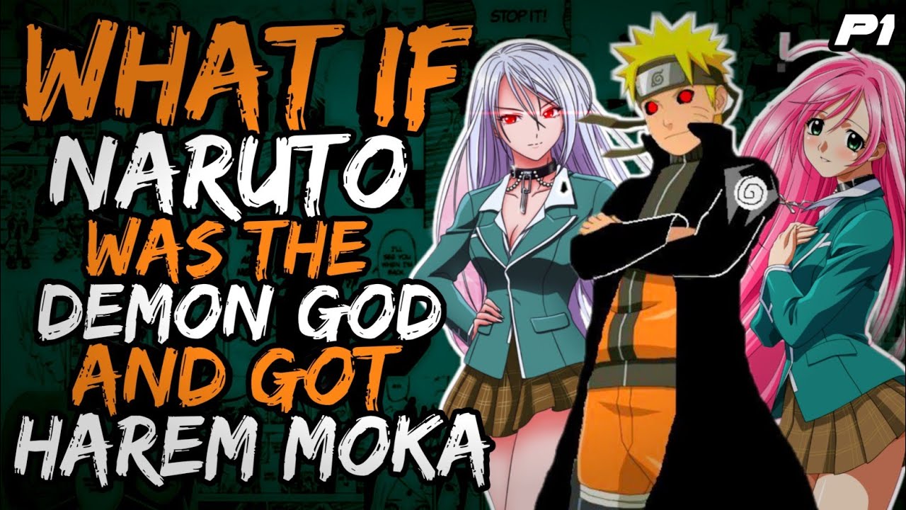 What if Naruto was the Demon God and Got Harem? (NarutoxRosario)(Godlike) // Part 1 //